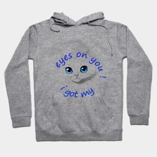 i got my eyes on you Hoodie